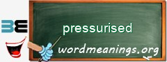 WordMeaning blackboard for pressurised